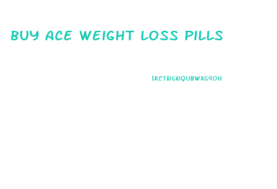Buy Ace Weight Loss Pills
