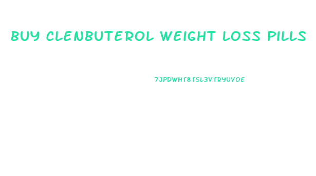 Buy Clenbuterol Weight Loss Pills