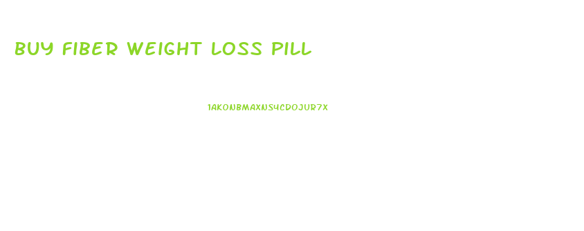 Buy Fiber Weight Loss Pill
