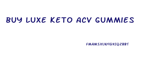 Buy Luxe Keto Acv Gummies