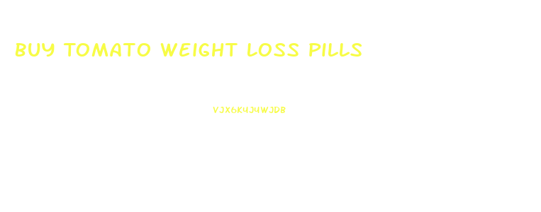 Buy Tomato Weight Loss Pills