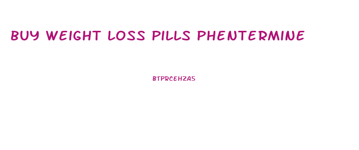 Buy Weight Loss Pills Phentermine