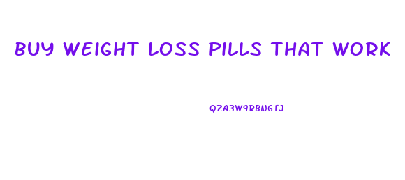 Buy Weight Loss Pills That Work