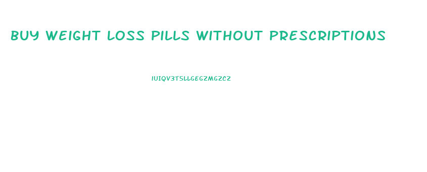 Buy Weight Loss Pills Without Prescriptions