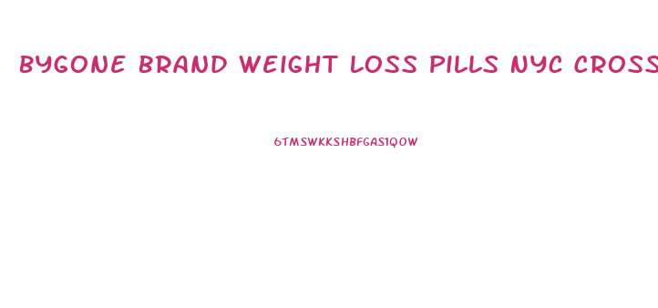 Bygone Brand Weight Loss Pills Nyc Crossword