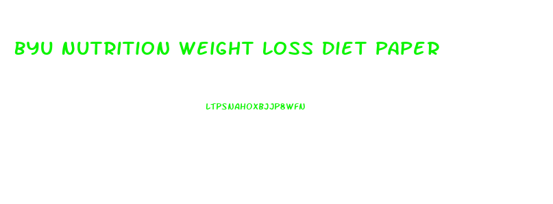 Byu Nutrition Weight Loss Diet Paper