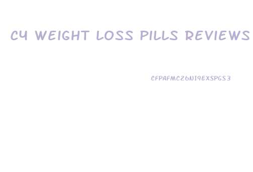 C4 Weight Loss Pills Reviews