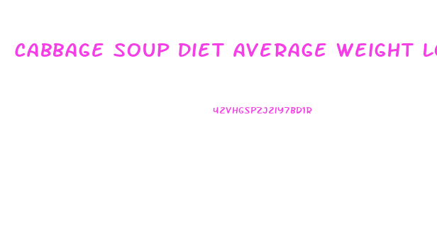 Cabbage Soup Diet Average Weight Loss