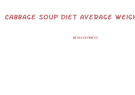 Cabbage Soup Diet Average Weight Loss