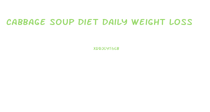 Cabbage Soup Diet Daily Weight Loss