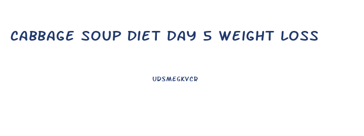 Cabbage Soup Diet Day 5 Weight Loss