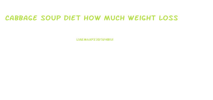 Cabbage Soup Diet How Much Weight Loss