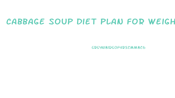 Cabbage Soup Diet Plan For Weight Loss