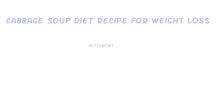 Cabbage Soup Diet Recipe For Weight Loss