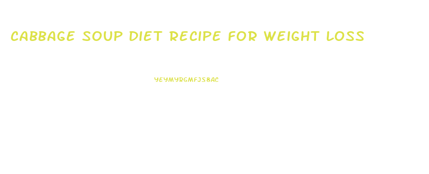 Cabbage Soup Diet Recipe For Weight Loss