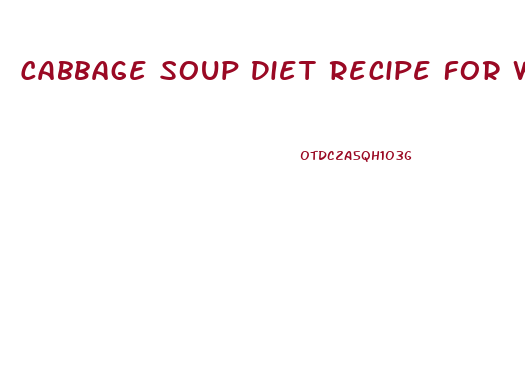 Cabbage Soup Diet Recipe For Weight Loss