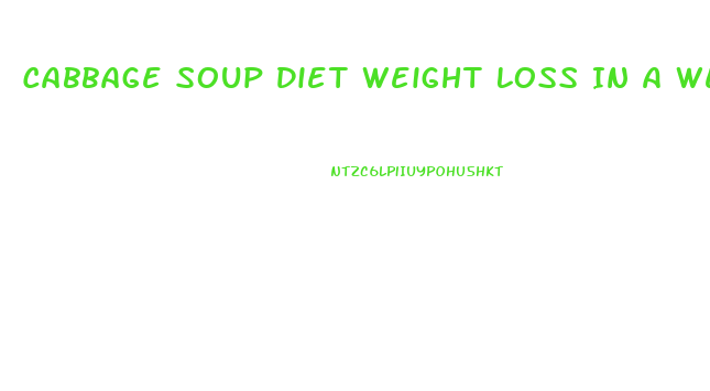 Cabbage Soup Diet Weight Loss In A Week