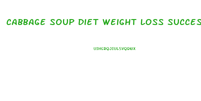Cabbage Soup Diet Weight Loss Success Stories