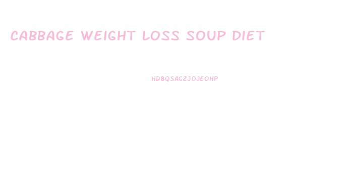 Cabbage Weight Loss Soup Diet