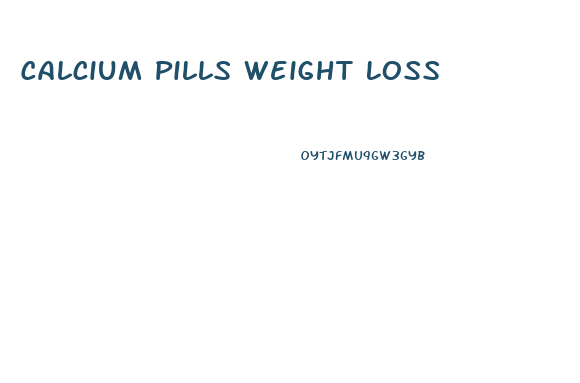 Calcium Pills Weight Loss