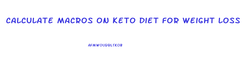 Calculate Macros On Keto Diet For Weight Loss