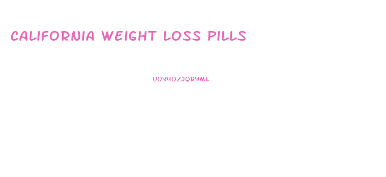 California Weight Loss Pills