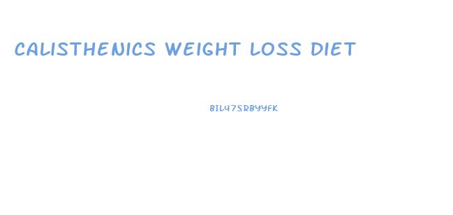 Calisthenics Weight Loss Diet