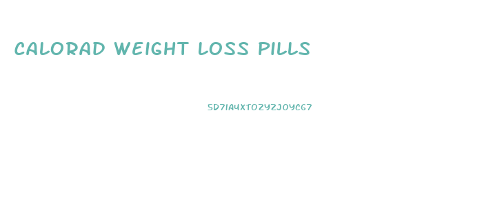 Calorad Weight Loss Pills