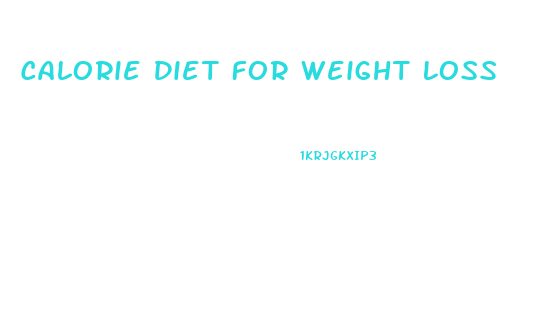 Calorie Diet For Weight Loss