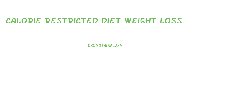 Calorie Restricted Diet Weight Loss