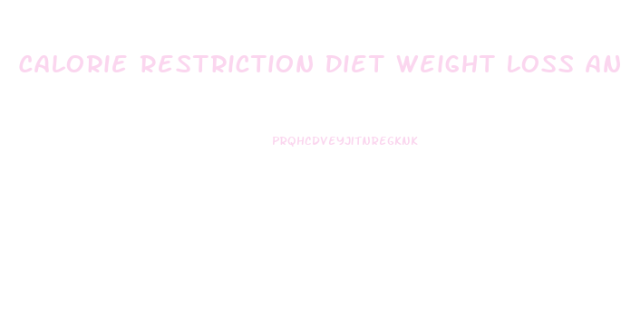 Calorie Restriction Diet Weight Loss And Metabolism