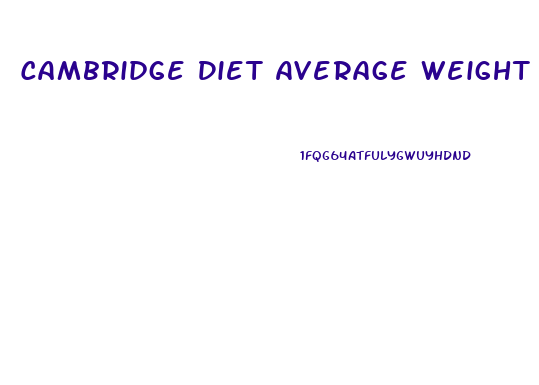 Cambridge Diet Average Weight Loss Per Week
