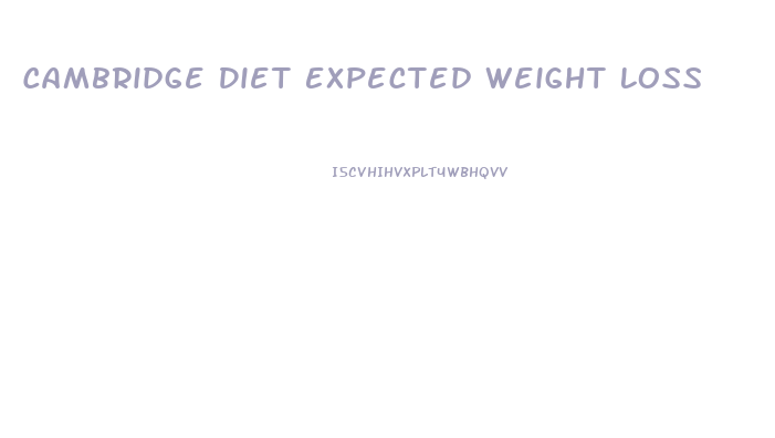 Cambridge Diet Expected Weight Loss
