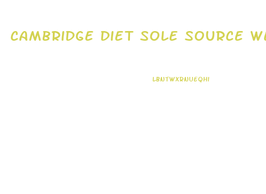 Cambridge Diet Sole Source Weight Loss