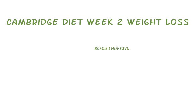 Cambridge Diet Week 2 Weight Loss