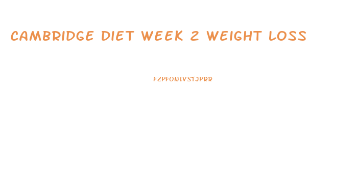 Cambridge Diet Week 2 Weight Loss