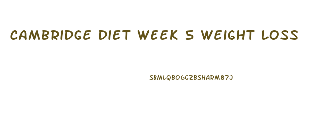 Cambridge Diet Week 5 Weight Loss