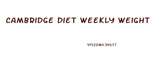 Cambridge Diet Weekly Weight Loss