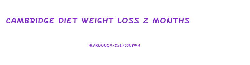 Cambridge Diet Weight Loss 2 Months