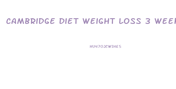 Cambridge Diet Weight Loss 3 Weeks