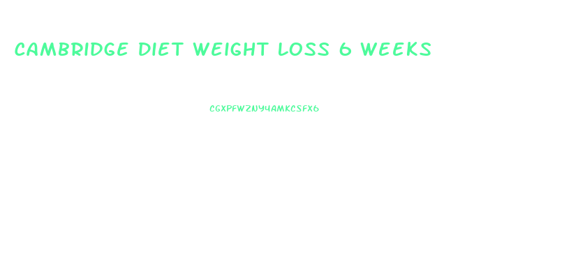 Cambridge Diet Weight Loss 6 Weeks