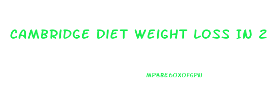 Cambridge Diet Weight Loss In 2 Weeks