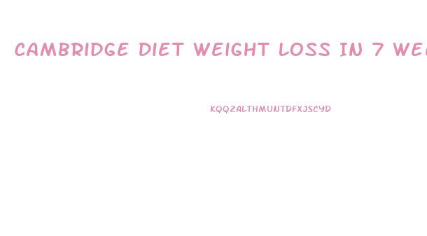 Cambridge Diet Weight Loss In 7 Weeks