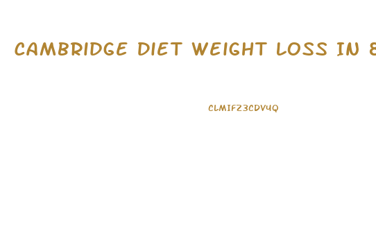 Cambridge Diet Weight Loss In 8 Weeks