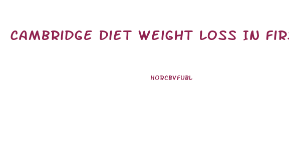 Cambridge Diet Weight Loss In First Week