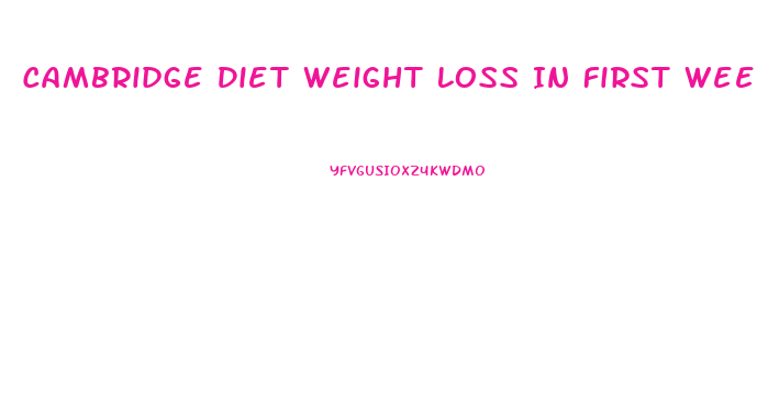 Cambridge Diet Weight Loss In First Week