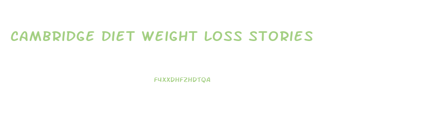 Cambridge Diet Weight Loss Stories