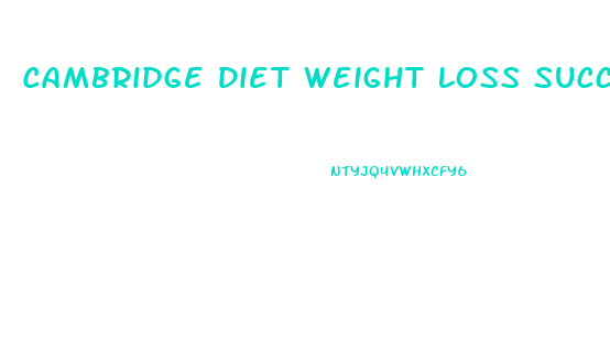 Cambridge Diet Weight Loss Success Stories